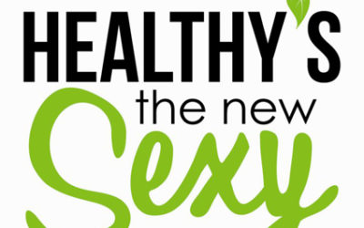 Healthy is Sexy!!!